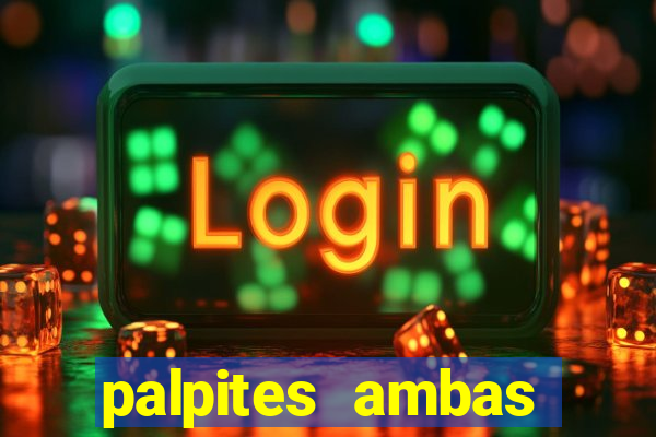 palpites ambas marcam hoje